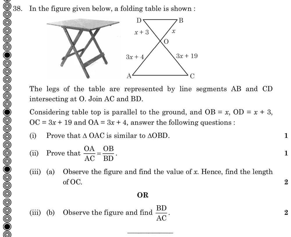 In the figure given below, a folding table is shown. The legs of the table are represented by line segments AB and CD in Figure: Photo of a folding table beside a line diagram: segments AB and CD cross at O; D and B at top joined by DB (table top), A and C at bottom joined by AC (ground), DB ∥ AC. OD = x + 3, OB = x, OA = 3x + 4, OC = 3x + 19.