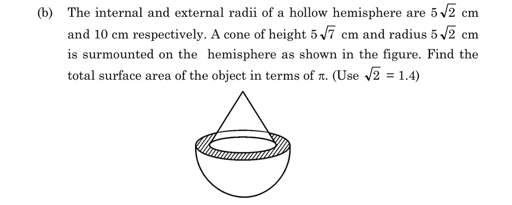 The internal and external radii of a hollow hemisphere are 5√2 cm and 10 cm respectively. A cone of height 5√7 cm and ra Figure: A hollow hemispherical bowl (outer radius 10 cm, inner radius 5√2 cm) with its rim ring shaded; a cone of base radius 5√2 cm and height 5√7 cm stands on the inner rim opening, apex up.