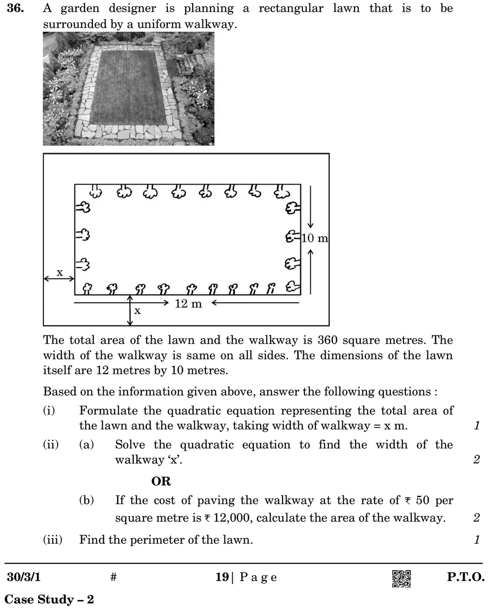 A garden designer is planning a rectangular lawn that is to be surrounded by a uniform walkway. The total area of the la Figure: Photo of a lawn with a stone walkway, and a diagram: inner lawn rectangle 12 m by 10 m inside an outer rectangle; the walkway of width x surrounds the lawn on all sides.